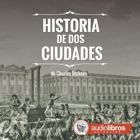 Historia de Dos ciudades - Charles Dickens