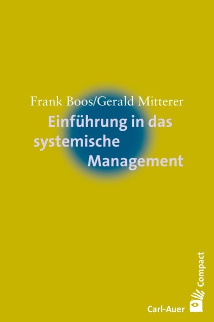 Einführung in das systemische Management - Frank Boos, Gerald Mitterer