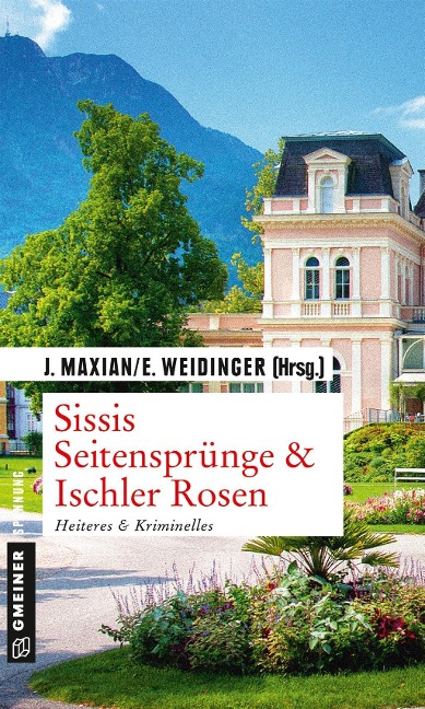 Sissis Seitensprünge & Ischler Rosen - 
