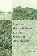 Cover-Bild zum Titel 'Die Idee der Gleichheit aus dem Geist der Aristokratie' von 'Dieter Redlich'