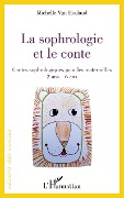 Cover-Bild zum Titel 'La sophrologie et le conte' von 'Michelle van Hooland'
