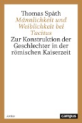 Cover-Bild zum Titel 'Männlichkeit und Weiblichkeit bei Tacitus' von 'Thomas Späth'