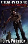 Cover-Bild zum Titel 'At Least He's Not on Fire' von 'Chris Philbrook'