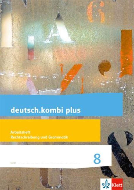 deutsch.kombi plus 8. Differenzierende Allgemeine Ausgabe. Arbeitsheft Rechtschreibung/Grammatik Klasse 8 - 