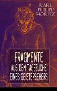 Fragmente aus dem Tagebuche eines Geistersehers - Karl Philipp Moritz
