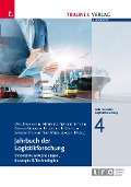 Jahrbuch der Logistikforschung - Uwe Brunner, Matthias Prandtstetter, Gerald Reiner, Friedrich P. Starkl, Sandra Stein