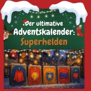 Cover-Bild zum Titel 'Der ultimative Adventskalender: Superhelden' von 'Clara Schulz'