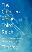 The Children of the Third Reich - Tim Vee