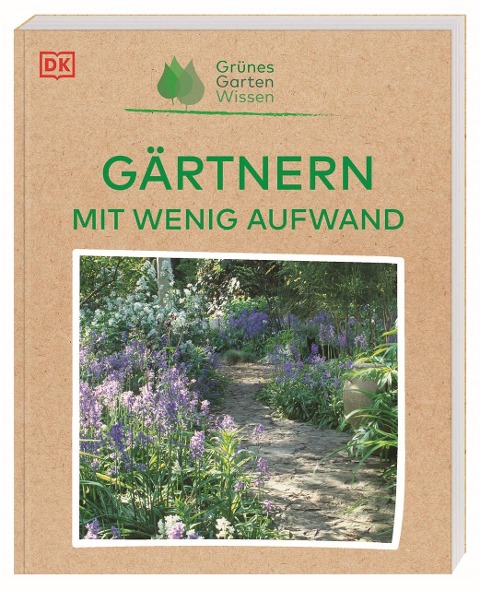Grünes Gartenwissen. Gärtnern mit wenig Aufwand - Zia Allaway