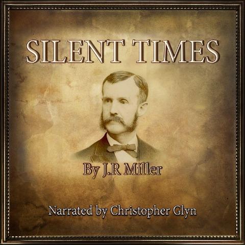 Silent Times - J. R. Miller