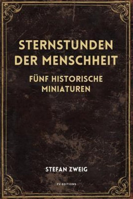 Sternstunden der Menschheit - Stefan Zweig