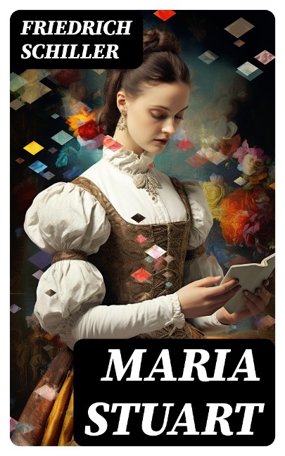 Maria Stuart - Friedrich Schiller