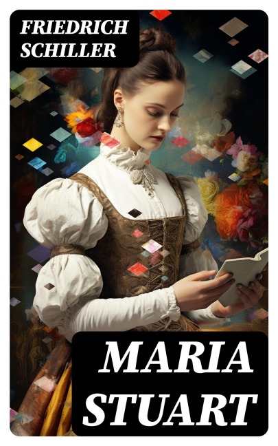 Maria Stuart - Friedrich Schiller