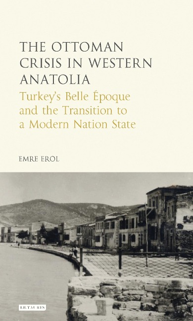 The Ottoman Crisis in Western Anatolia - Emre Erol