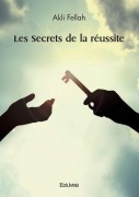 Cover-Bild zum Titel 'Les Secrets de la réussite' von 'Akli Fellah'