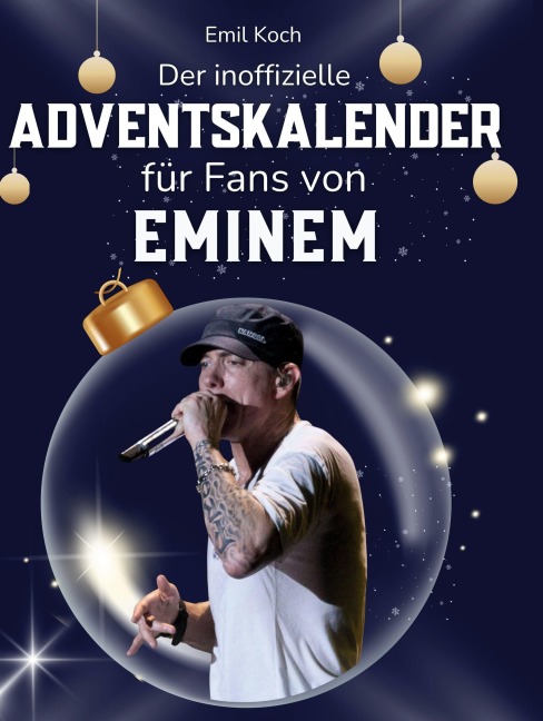 Der inoffizielle Adventskalender für Fans von Eminem - Emil Koch