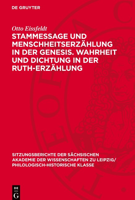 Stammessage und Menschheitserzählung in der Genesis. Wahrheit und Dichtung in der Ruth-Erzählung - Otto Eissfeldt