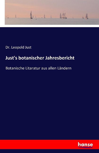 Just's botanischer Jahresbericht - Leopold Just