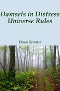 Damsels in Distress Universe Rules - Ernest Bywater