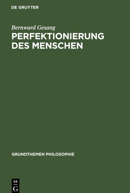 Perfektionierung des Menschen - Bernward Gesang