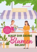 Cover-Bild zum Titel 'Kauf dir deine Blumen selbst' von 'Bella Dorent'