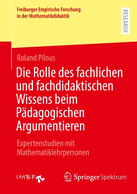 Die Rolle des fachlichen und fachdidaktischen Wissens beim Pädagogischen Argumentieren - Roland Pilous