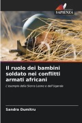 Cover-Bild zum Titel 'Il ruolo dei bambini soldato nei conflitti armati africani' von 'Sandra Dumitru'