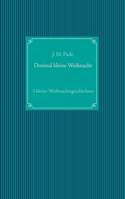 Dreimal kleine Weihnacht - J. M. Pade