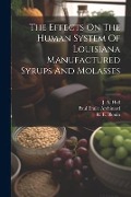 The Effects On The Human System Of Louisiana Manufactured Syrups And Molasses - R E Blouin