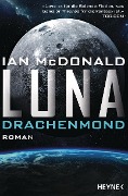 Cover-Bild zum Titel 'Luna - Drachenmond' von 'Ian Mcdonald'