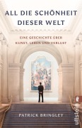 Cover-Bild zum Titel 'All die Schönheit dieser Welt' von 'Patrick Bringley'