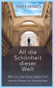 Cover-Bild zum Titel 'All die Schönheit dieser Welt' von 'Patrick Bringley'