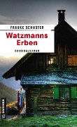 Cover-Bild zum Titel 'Watzmanns Erben' von 'Frauke Schuster'