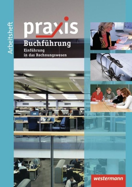 Praxis Wirtschaft. Arbeitsheft Buchführung / Rechnungswesen - 