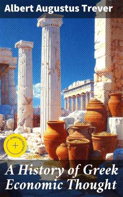 A History of Greek Economic Thought - Albert Augustus Trever