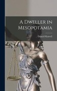 Cover-Bild zum Titel 'A Dweller in Mesopotamia' von 'Donald Maxwell'