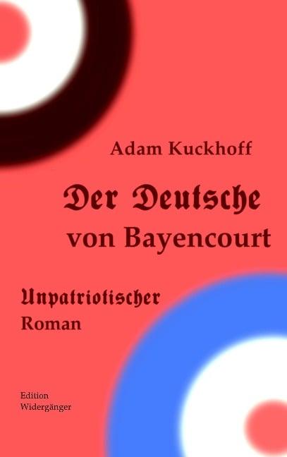 Der Deutsche von Bayencourt - Adam Kuckhoff