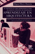 El portafolio como herramienta para mejorar el proceso de enseñanza - aprendizaje en Arquitectura - Miguel Roco Ibaceta