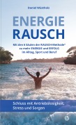 Cover-Bild zum Titel 'EnergieRAUSCH - Schluss mit Antriebslosigkeit, Stress und Sorgen' von 'Daniel Wüstholz'
