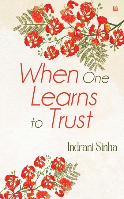 When One Learns to Trust - Indrani Sinha