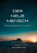 Cover-Bild zum Titel 'DER NEUE MENSCH' von 'Sophia Sabine Thursch, Ellen Kosma Siebensonne'