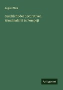 Cover-Bild zum Titel 'Geschicht der decorativen Wandmalerei in Pompeji' von 'August Mau'