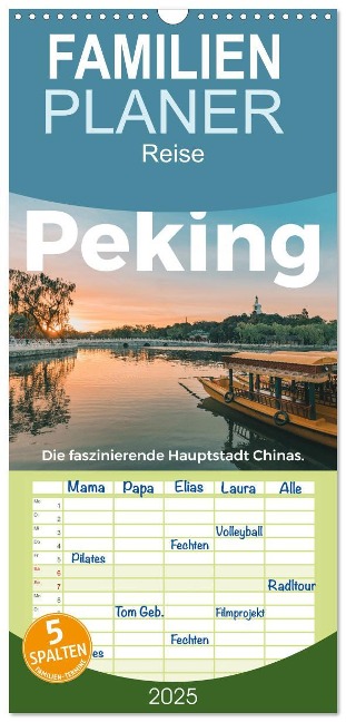 Familienplaner 2025 - Peking - Die faszinierende Hauptstadt Chinas. mit 5 Spalten (Wandkalender, 21 x 45 cm) CALVENDO - M. Scott