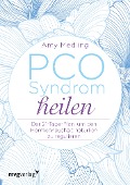 Cover-Bild zum Titel 'PCO-Syndrom heilen' von 'Amy Medling'
