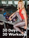 30 Days 30 Workouts - Sandy Hager