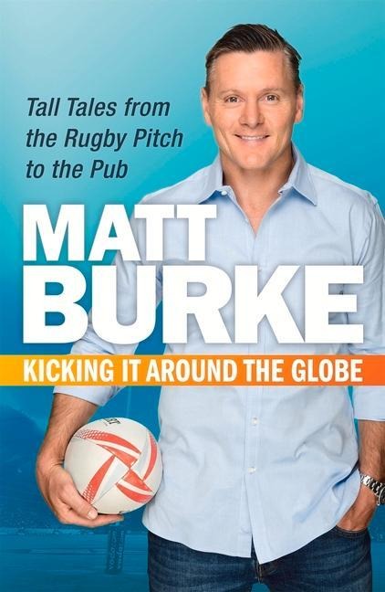 Kicking It Around the Globe - Matthew Burke