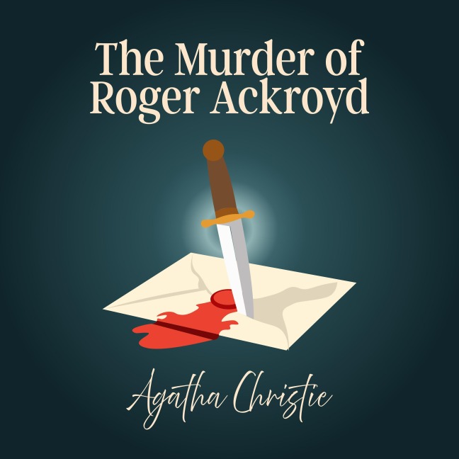 The Murder of Roger Ackroyd - Agatha Christie