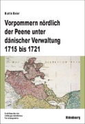 Cover-Bild zum Titel 'Vorpommern nördlich der Peene unter dänischer Verwaltung 1715 bis 1721' von 'Martin Meier'