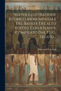 Nuova Illustrazione Istorico-monumentale Del Basso E Del'alto Egitto. Con Atlante (compilato Dal Fù G. Segato... - Domenico Valeriani