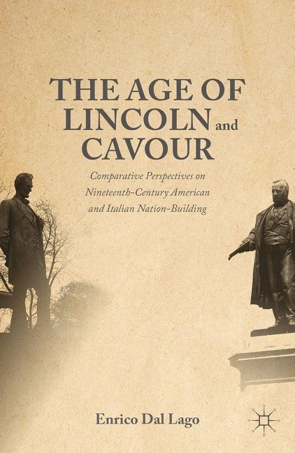 The Age of Lincoln and Cavour - Enrico Dal Lago